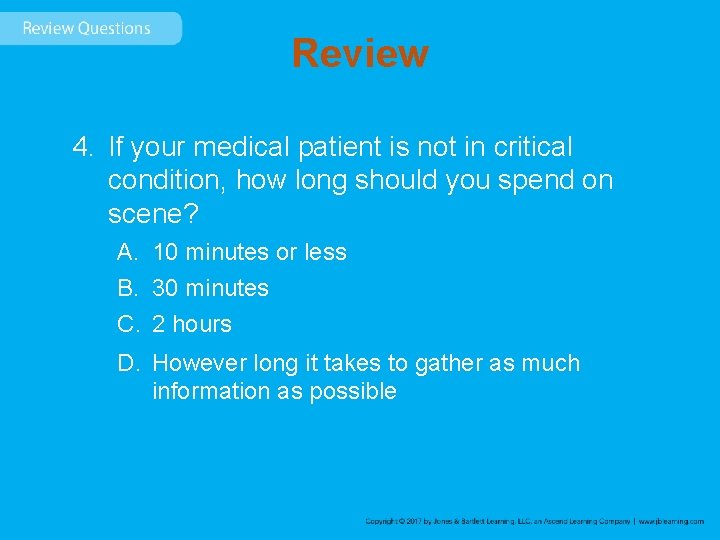 Review 4. If your medical patient is not in critical condition, how long should