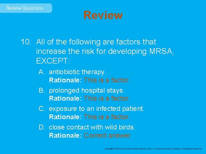 Review 10. All of the following are factors that increase the risk for developing