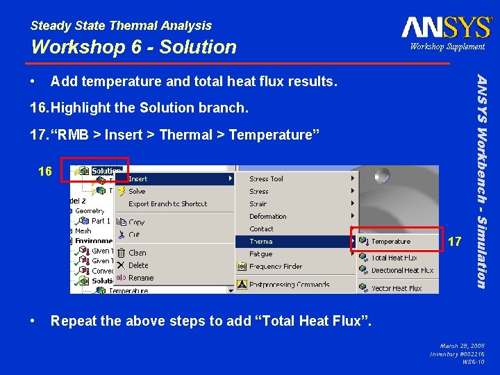 Steady State Thermal Analysis Workshop 6 - Solution Add temperature and total heat flux