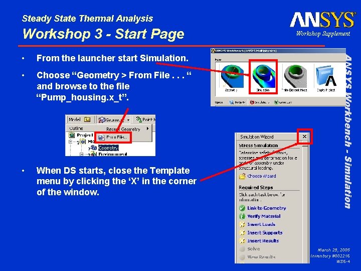 Steady State Thermal Analysis Workshop 3 - Start Page From the launcher start Simulation.