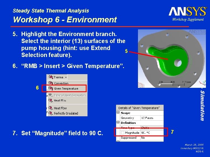 Steady State Thermal Analysis Workshop 6 - Environment Workshop Supplement ANSYS Workbench - Simulation