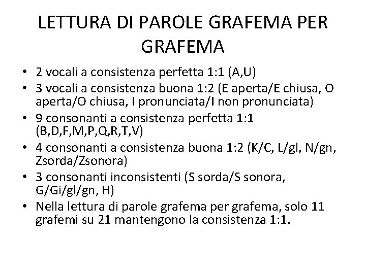 LETTURA DI PAROLE GRAFEMA PER GRAFEMA • 2 vocali a consistenza perfetta 1: 1