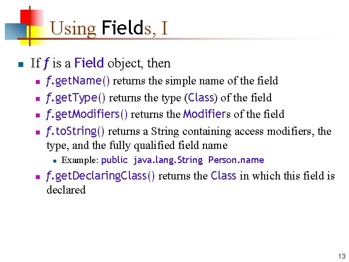 Using Fields, I n If f is a Field object, then n n f.