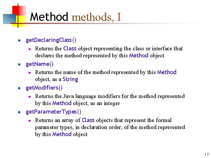 Method methods, I n n get. Declaring. Class() n Returns the Class object representing