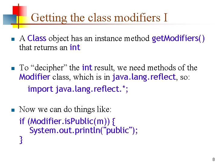 Getting the class modifiers I n n n A Class object has an instance