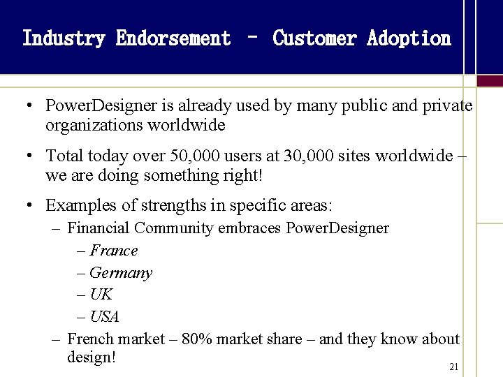 Industry Endorsement – Customer Adoption • Power. Designer is already used by many public