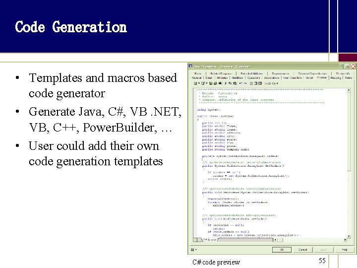Code Generation • Templates and macros based code generator • Generate Java, C#, VB.