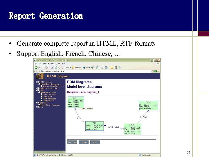 Report Generation • Generate complete report in HTML, RTF formats • Support English, French,