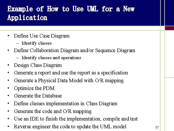 Example of How to Use UML for a New Application • Define Use Case