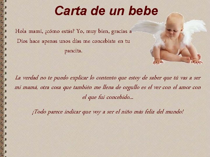 Carta de un bebe Hola mami, ¿cómo estás? Yo, muy bien, gracias a Dios