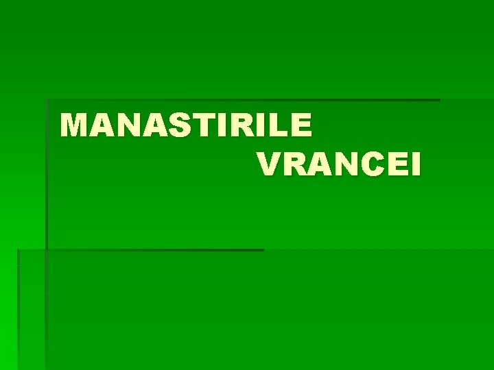 MANASTIRILE VRANCEI 