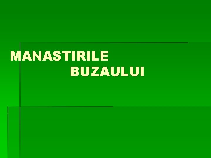 MANASTIRILE BUZAULUI 