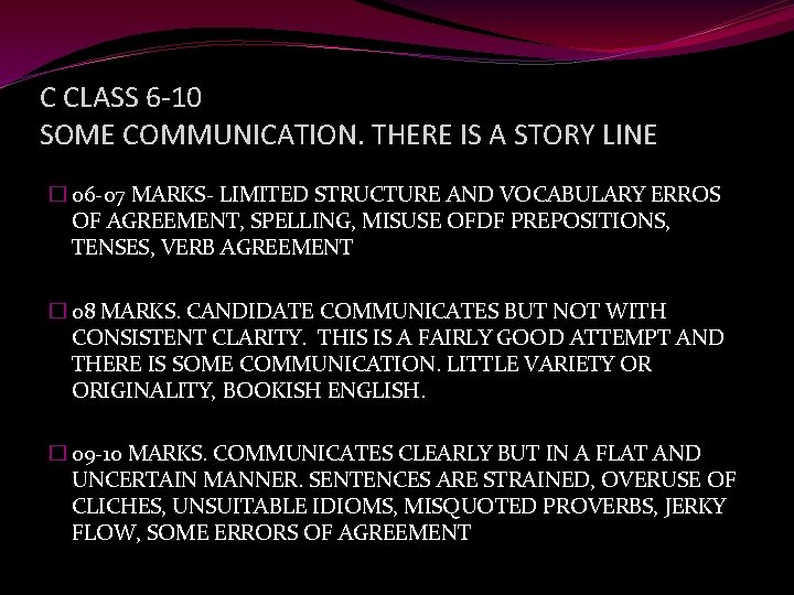 C CLASS 6 -10 SOME COMMUNICATION. THERE IS A STORY LINE � 06 -07