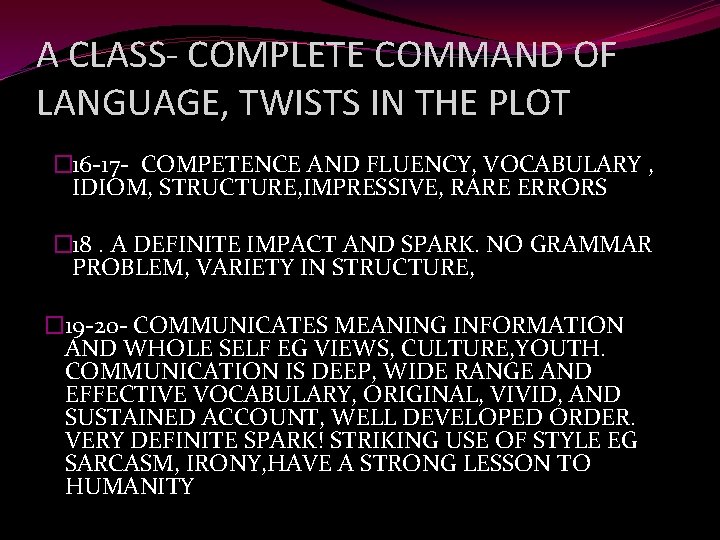 A CLASS- COMPLETE COMMAND OF LANGUAGE, TWISTS IN THE PLOT � 16 -17 -