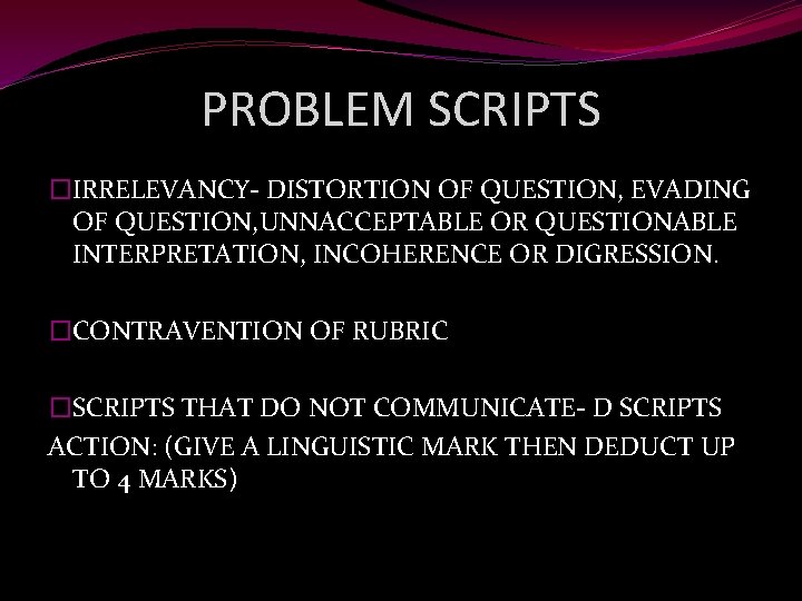 PROBLEM SCRIPTS �IRRELEVANCY- DISTORTION OF QUESTION, EVADING OF QUESTION, UNNACCEPTABLE OR QUESTIONABLE INTERPRETATION, INCOHERENCE