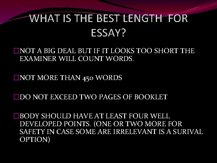 WHAT IS THE BEST LENGTH FOR ESSAY? �NOT A BIG DEAL BUT IF IT