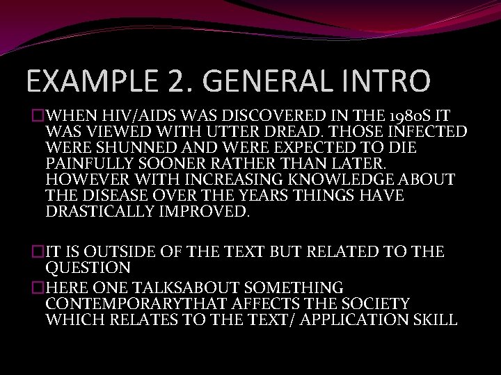 EXAMPLE 2. GENERAL INTRO �WHEN HIV/AIDS WAS DISCOVERED IN THE 1980 S IT WAS