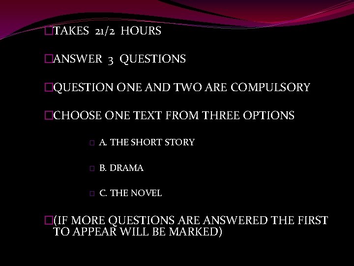 �TAKES 21/2 HOURS �ANSWER 3 QUESTIONS �QUESTION ONE AND TWO ARE COMPULSORY �CHOOSE ONE