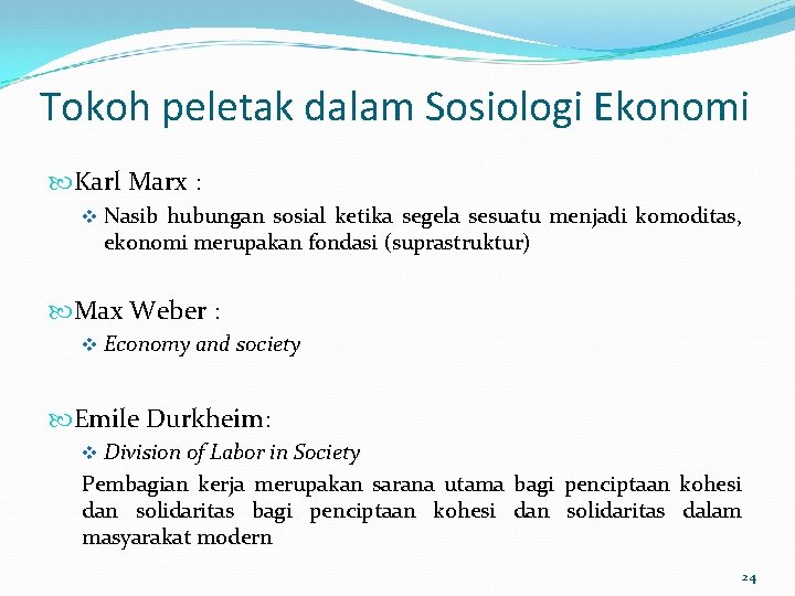 Tokoh peletak dalam Sosiologi Ekonomi Karl Marx : v Nasib hubungan sosial ketika segela