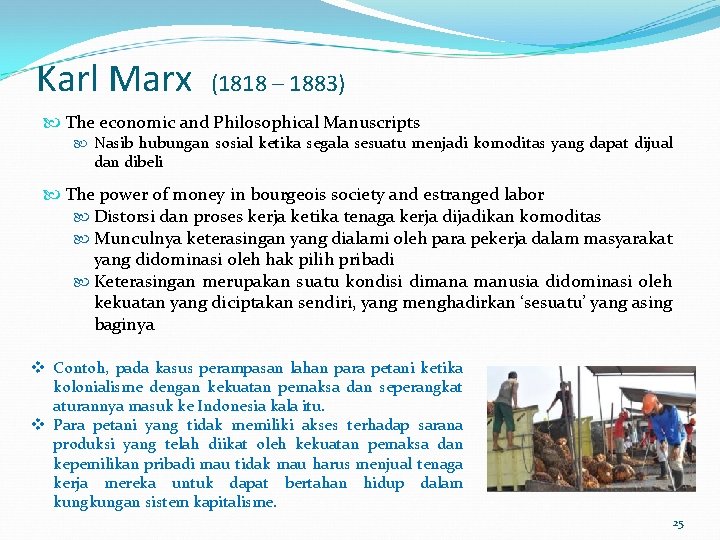 Karl Marx (1818 – 1883) The economic and Philosophical Manuscripts Nasib hubungan sosial ketika