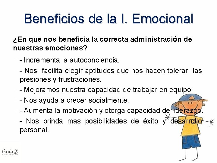 Beneficios de la I. Emocional ¿En que nos beneficia la correcta administración de nuestras