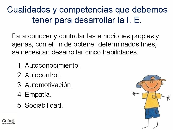 Cualidades y competencias que debemos tener para desarrollar la I. E. Para conocer y