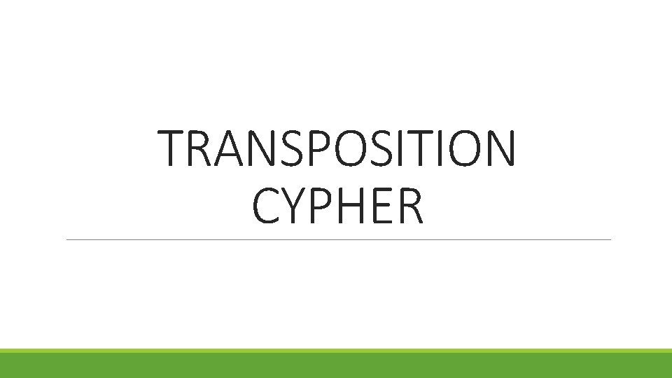 TRANSPOSITION CYPHER 