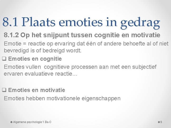 8. 1 Plaats emoties in gedrag 8. 1. 2 Op het snijpunt tussen cognitie