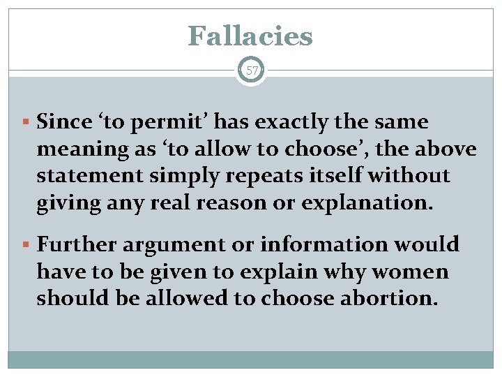 Fallacies 57 § Since ‘to permit’ has exactly the same meaning as ‘to allow