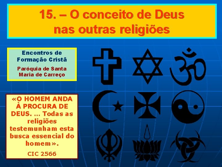 15. – O conceito de Deus nas outras religiões Encontros de Formação Cristã Paróquia