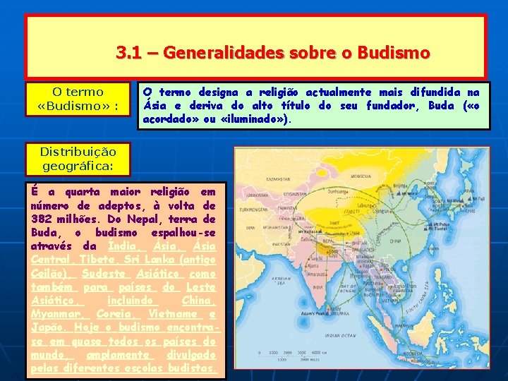 3. 1 – Generalidades sobre o Budismo O termo «Budismo» : O termo designa