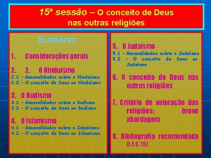 15ª sessão – O conceito de Deus nas outras religiões Sumário: 1. Considerações gerais
