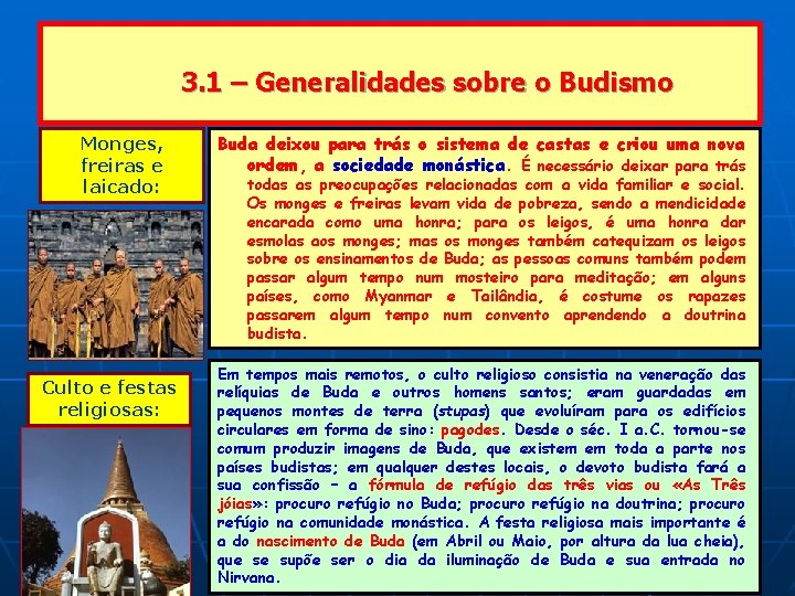 3. 1 – Generalidades sobre o Budismo Monges, freiras e laicado: Culto e festas