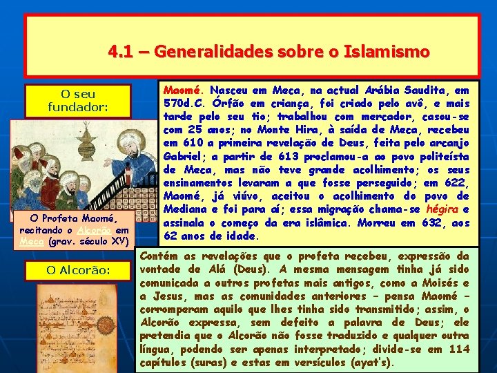 4. 1 – Generalidades sobre o Islamismo O seu fundador: O Profeta Maomé, recitando