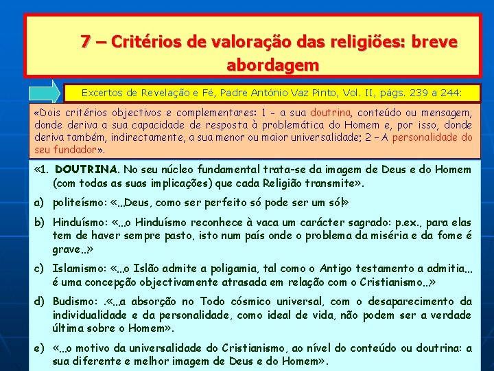 7 – Critérios de valoração das religiões: breve abordagem Excertos de Revelação e Fé,
