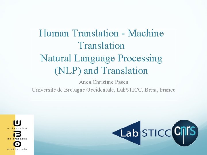 Human Translation - Machine Translation Natural Language Processing (NLP) and Translation Anca Christine Pascu