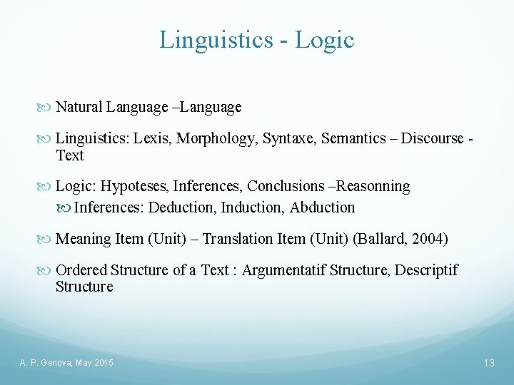 Linguistics - Logic Natural Language –Language Linguistics: Lexis, Morphology, Syntaxe, Semantics – Discourse -