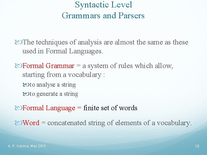 Syntactic Level Grammars and Parsers The techniques of analysis are almost the same as