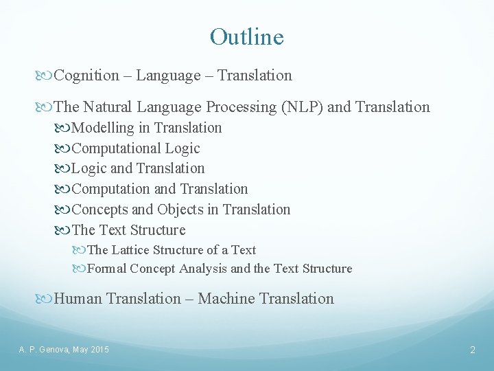 Outline Cognition – Language – Translation The Natural Language Processing (NLP) and Translation Modelling