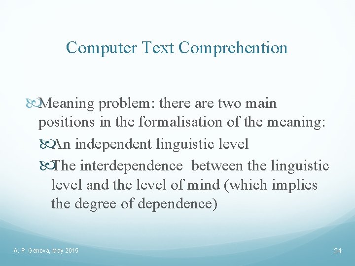 Computer Text Comprehention Meaning problem: there are two main positions in the formalisation of