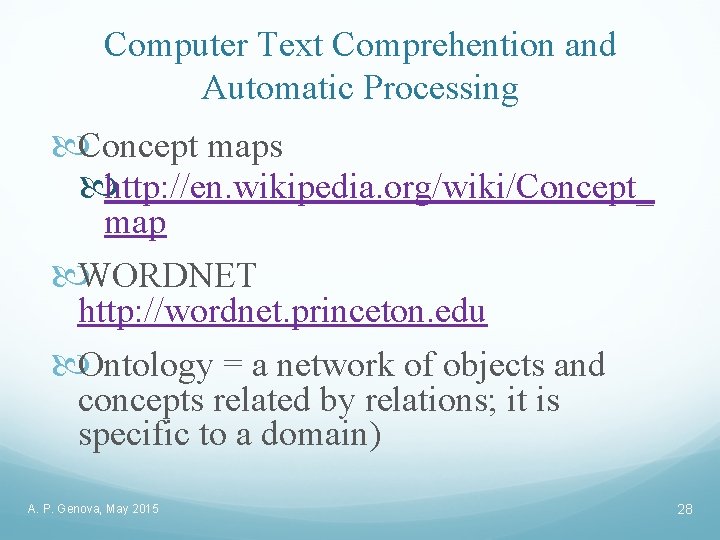 Computer Text Comprehention and Automatic Processing Concept maps http: //en. wikipedia. org/wiki/Concept_ map WORDNET