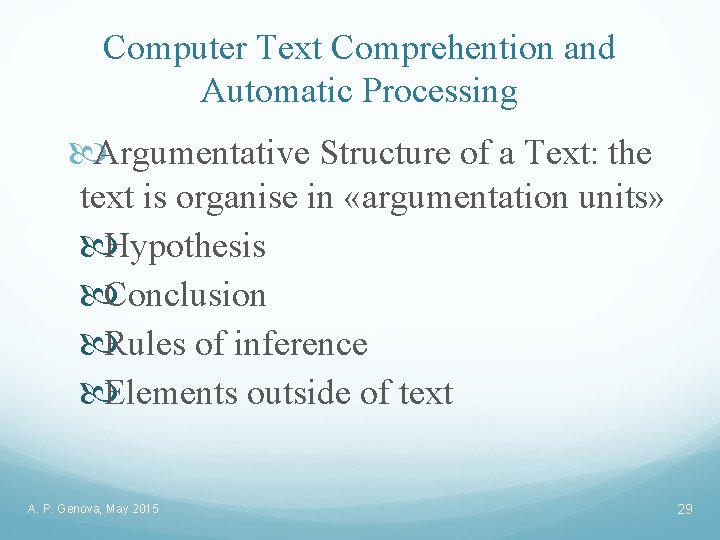 Computer Text Comprehention and Automatic Processing Argumentative Structure of a Text: the text is