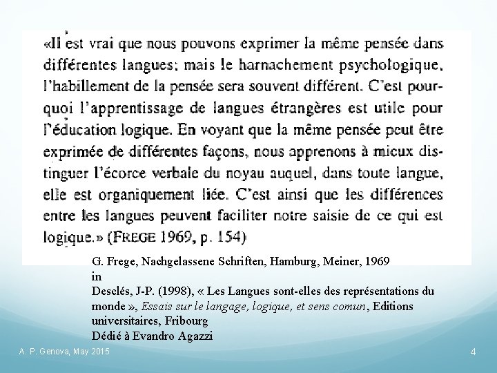 G. Frege, Nachgelassene Schriften, Hamburg, Meiner, 1969 in Desclés, J-P. (1998), « Les Langues