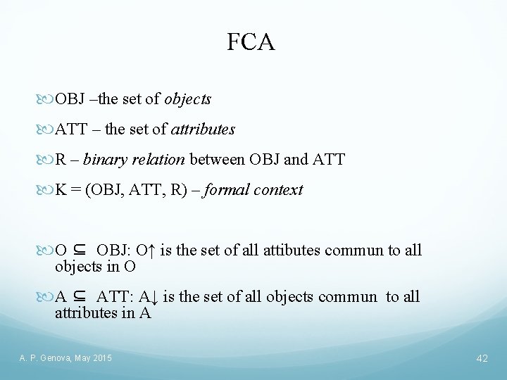 FCA OBJ –the set of objects ATT – the set of attributes R –