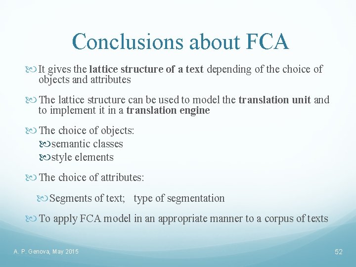  Conclusions about FCA It gives the lattice structure of a text depending of