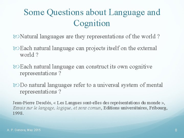 Some Questions about Language and Cognition Natural languages are they representations of the world