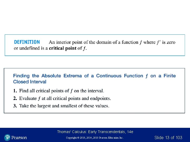 Thomas' Calculus: Early Transcendentals, 14 e Copyright © 2018, 2014, 2010 Pearson Education Inc. Thomas' Calculus: Early Transcendentals, 14 e Copyright © 2018, 2014, 2010 Pearson Education Inc.