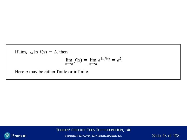 Thomas' Calculus: Early Transcendentals, 14 e Copyright © 2018, 2014, 2010 Pearson Education Inc. Thomas' Calculus: Early Transcendentals, 14 e Copyright © 2018, 2014, 2010 Pearson Education Inc.