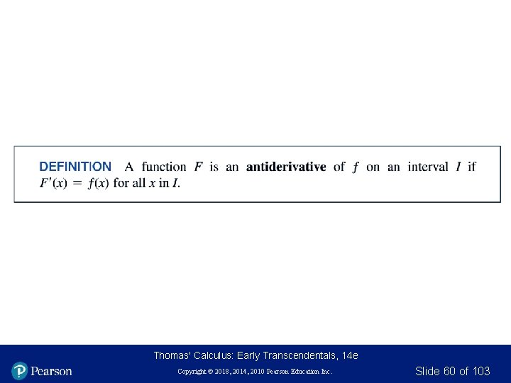 Thomas' Calculus: Early Transcendentals, 14 e Copyright © 2018, 2014, 2010 Pearson Education Inc.