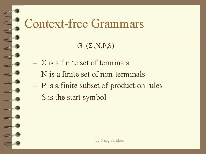 Context-free Grammars G=(S , N, P, S) – – S is a finite set